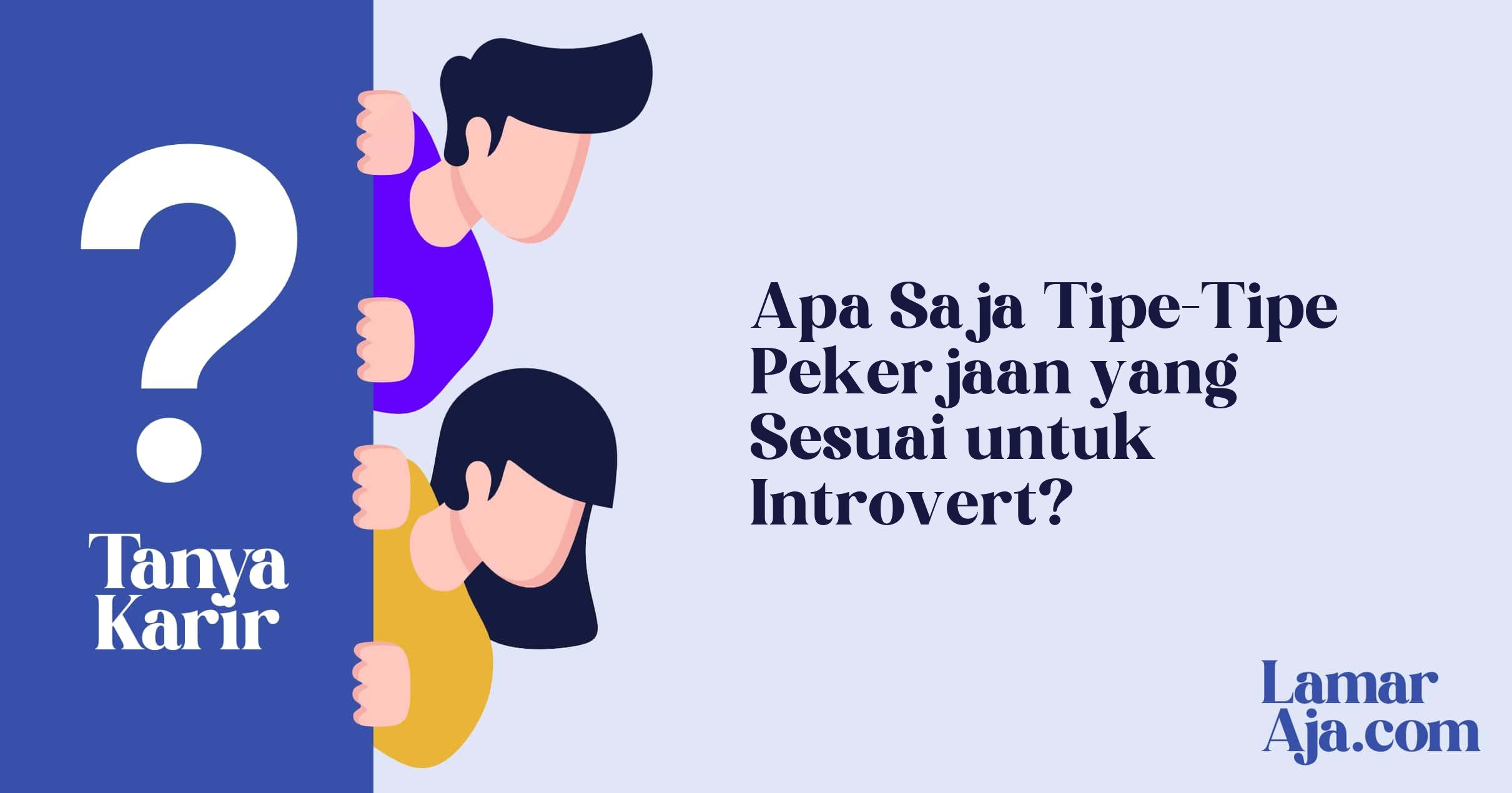 Apa Saja Tipe-Tipe Pekerjaan yang Sesuai untuk Introvert?